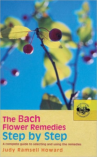 Cover for Judy Howard · The Bach Flower Remedies Step by Step: A Complete Guide to Selecting and Using the Remedies (Paperback Bog) (2005)