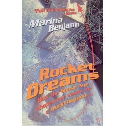 Cover for Marina Benjamin · Rocket Dreams: How the Space Age Shaped Our Vision of a World Beyond.... (Paperback Book) (2009)