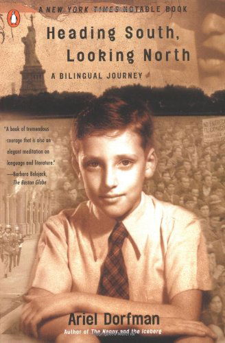 Cover for Ariel Dorfman · Heading South, Looking North: a Bilingual Journey (Paperback Book) (1999)