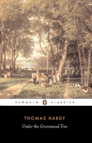 Under the Greenwood Tree - Thomas Hardy - Boeken - Penguin Books Ltd - 9780140435535 - 7 mei 1998