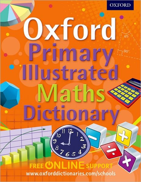 Cover for Oxford Dictionaries · Oxford Primary Illustrated Maths Dictionary (Bog) (2012)