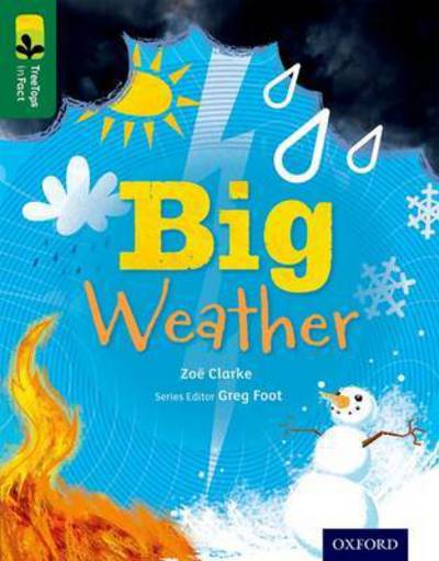 Oxford Reading Tree TreeTops inFact: Level 12: Big Weather - Oxford Reading Tree TreeTops inFact - Zoe Clarke - Books - Oxford University Press - 9780198306535 - March 26, 2015