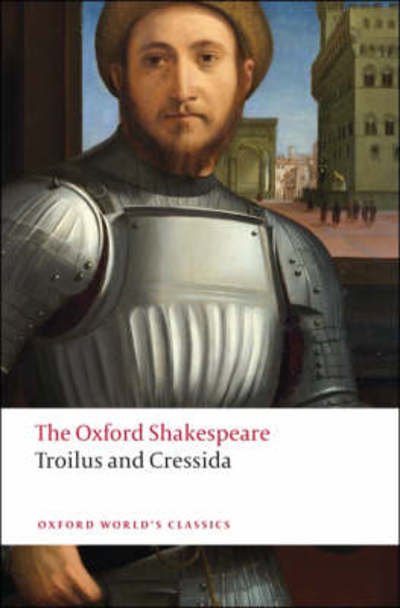Cover for William Shakespeare · Troilus and Cressida: The Oxford Shakespeare - Oxford World's Classics (Taschenbuch) (2008)