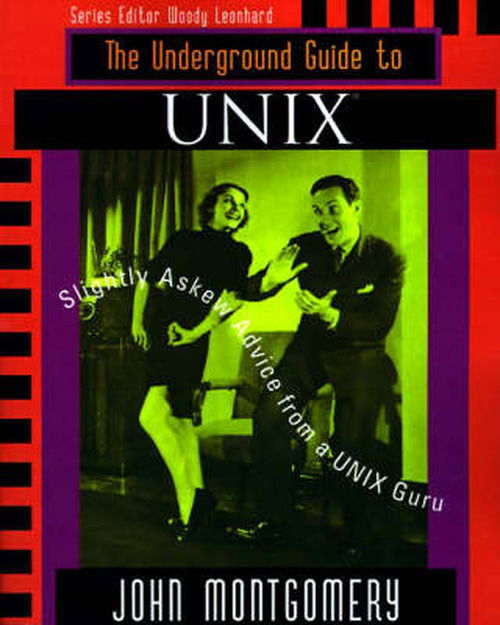 Cover for John Montgomery · Underground Guide to Unix (Tm): Slightly Askew Advice from a Unix? Guru (Pocketbok) (1995)