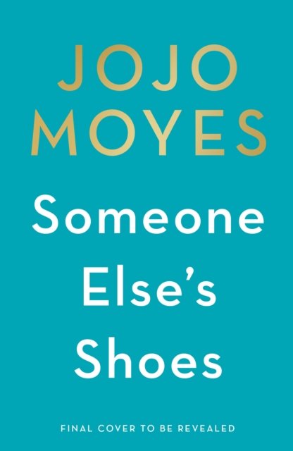 Cover for Jojo Moyes · Someone Else’s Shoes (Hardcover Book) (2023)