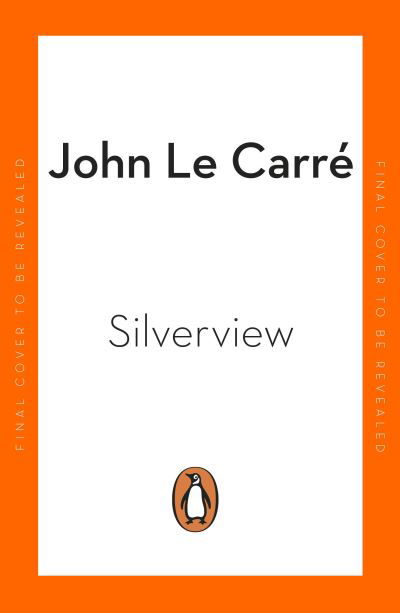 Cover for John Le Carre · Silverview: The Sunday Times Bestseller (Paperback Bog) (2022)