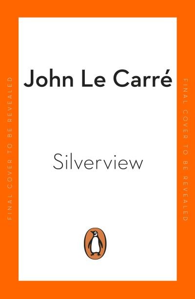 Cover for John Le Carré · Silverview: The Sunday Times Bestseller (Paperback Book) (2022)