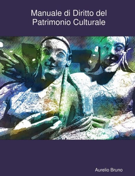 Cover for Salvatore Aurelio Bruno · Manuale di Diritto del Patrimonio Culturale (Paperback Book) (2019)