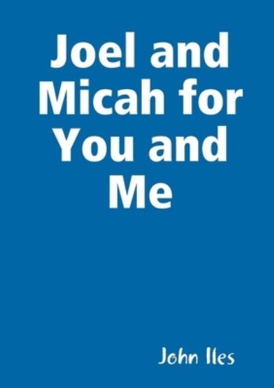 Cover for John Iles · Joel and Micah for You and Me (Paperback Book) (2020)