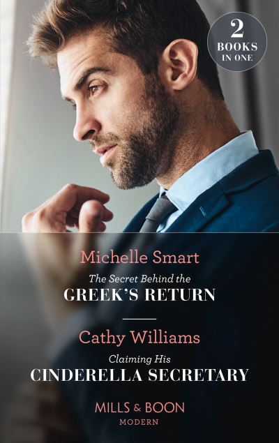 Cover for Michelle Smart · The Secret Behind The Greek's Return / Claiming His Cinderella Secretary: The Secret Behind the Greek's Return (Billion-Dollar Mediterranean Brides) / Claiming His Cinderella Secretary (Secrets of the Stowe Family) (Paperback Book) (2021)