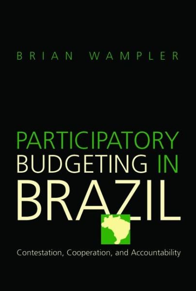 Cover for Wampler, Brian (Boise State University) · Participatory Budgeting in Brazil: Contestation, Cooperation, and Accountability (Paperback Book) (2010)