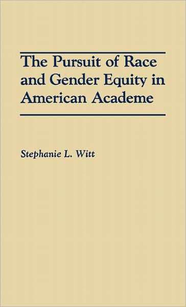 Cover for Stephanie L. Witt · The Pursuit of Race and Gender Equity in American Academe (Hardcover Book) (1990)