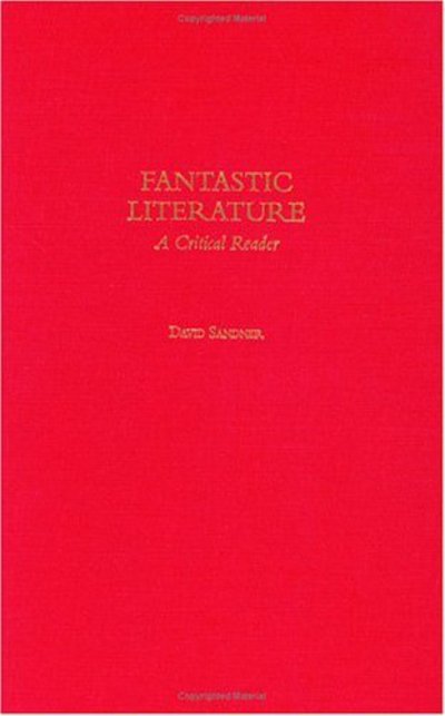 Cover for David M. Sandner · Fantastic Literature: A Critical Reader (Hardcover Book) (2004)