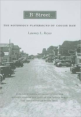 Cover for Lawney L. Reyes · B Street: The Notorious Playground of Coulee Dam (Paperback Bog) (2008)