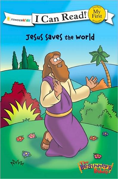 Cover for The Beginner's Bible · The Beginner's Bible Jesus Saves the World: My First - I Can Read! / The Beginner's Bible (Paperback Book) (2008)