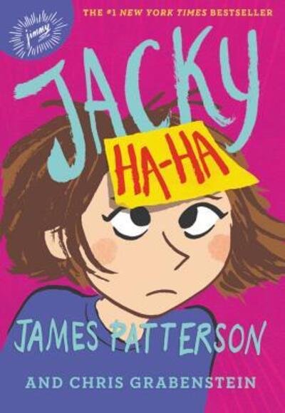 Jacky Ha-Ha - James Patterson - Livres - jimmy patterson - 9780316432535 - 26 septembre 2017