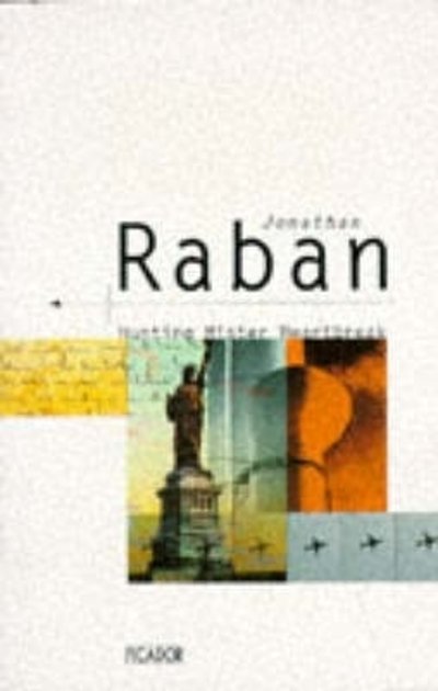Cover for Jonathan Raban · Hunting Mister Heartbreak (N/A) (1995)