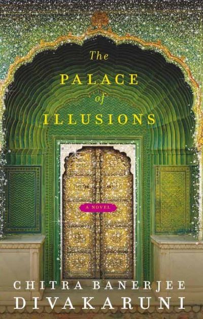 Cover for Chitra Divakaruni · The Palace of Illusions (Paperback Bog) (2009)