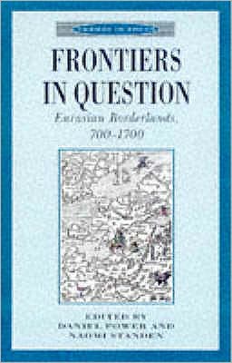 Cover for Daniel Power · Frontiers in Question: Eurasian Borderlands, 700-1700 - Themes in Focus (Paperback Book) (1999)