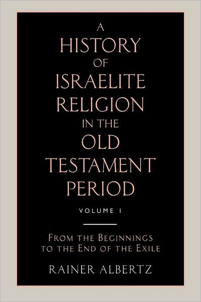 Cover for Rainer Albertz · A History of Israelite Religion in the Old Testament Period Volume 1 from the Beginnings to the End of the Exile (V. 1) (Paperback Book) (2012)