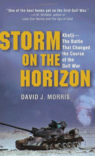 Cover for David Morris · Storm on the Horizon: Khafji--the Battle That Changed the Course of the Gulf War (Paperback Book) (2005)