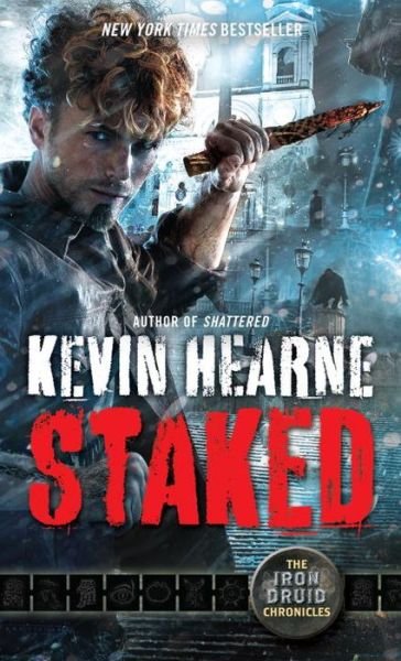 Staked: The Iron Druid Chronicles, Book Eight - The Iron Druid Chronicles - Kevin Hearne - Books - Random House Publishing Group - 9780345548535 - November 1, 2016