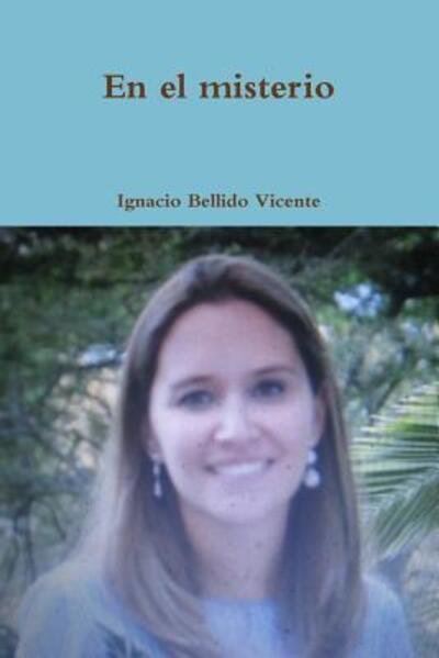 Cover for Ignacio Bellido Vicente · En el misterio (Pocketbok) (2018)
