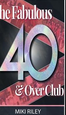 The Fabulous 40 and Over Club - Miki Riley - Kirjat - Blurb - 9780359507535 - perjantai 26. huhtikuuta 2024
