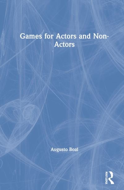 Cover for Augusto Boal · Games for Actors and Non-Actors - Augusto Boal (Hardcover Book) (2021)