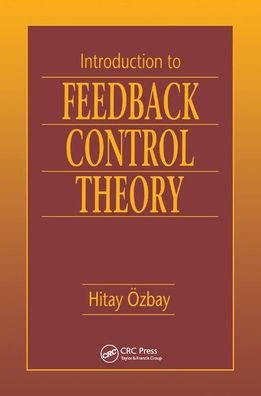 Cover for Ozbay, Hitay (Bilkent University, Ankara, Turkey) · Introduction to Feedback Control Theory (Paperback Book) (2019)