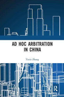 Cover for Tietie Zhang · Ad Hoc Arbitration in China (Paperback Bog) (2020)