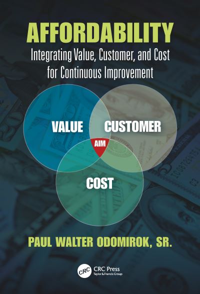 Cover for Odomirok, Sr., Paul Walter (Performance Excellence Associates, Inc., Lawrenceville, Georgia, USA) · Affordability: Integrating Value, Customer, and Cost for Continuous Improvement - Continuous Improvement Series (Paperback Book) (2021)