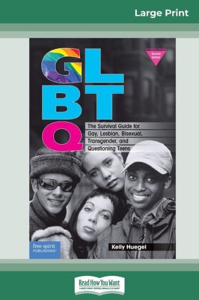 Cover for Kelly Huegel · GLBTQ The Survival Guide for Gay, Lesbian, Bisexual, Transgender, and Questioning Teens (Pocketbok) (2015)