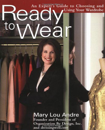 Cover for Andre, Mary Lou (Mary Lou Andre) · Ready to Wear: An Expert's Guide to Choosing and Using Your Wardrobe (Paperback Book) (2004)