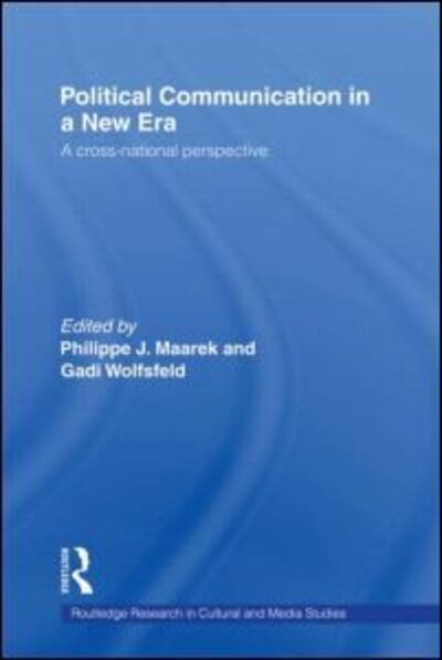 Cover for Gadi Wolfsfeld · Political Communication in a New Era - Routledge Research in Cultural and Media Studies (Hardcover Book) (2002)