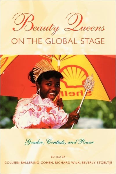 Cover for Cohen, Colleen Ballerino, Prof. · Beauty Queens on the Global Stage: Gender, Contests, and Power (Paperback Bog) (1995)