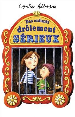 Cover for Caroline Adderson · Des enfants drôlement sérieux (Book) (2007)