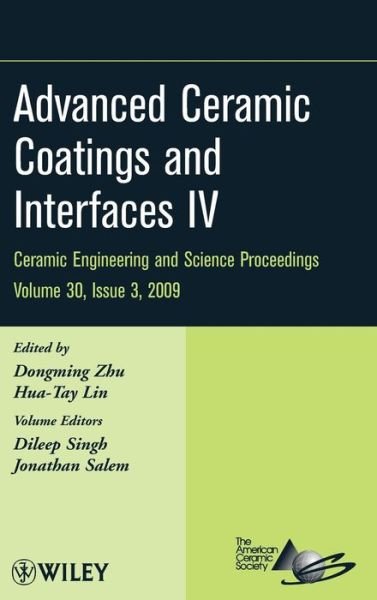 Cover for D Zhu · Advanced Ceramic Coatings and Interfaces IV, Volume 30, Issue 3 - Ceramic Engineering and Science Proceedings (Hardcover Book) [Volume 30, Issue 3 edition] (2010)