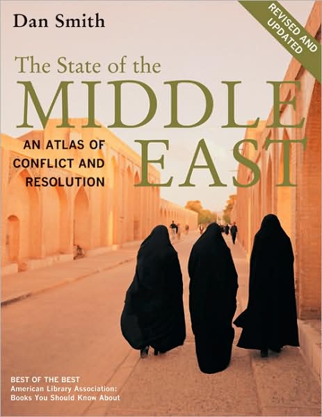 The State of the Middle East: An Atlas of Conflict and Resolution - Dan Smith - Books - University Presses of California, Columb - 9780520257535 - October 1, 2008