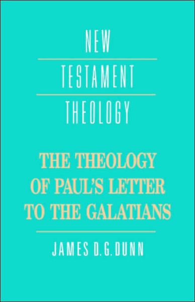 Cover for James D. G. Dunn · The Theology of Paul's Letter to the Galatians - New Testament Theology (Paperback Book) (1993)