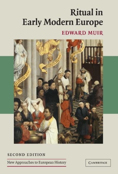 Cover for Muir, Edward (Northwestern University, Illinois) · Ritual in Early Modern Europe - New Approaches to European History (Hardcover bog) [2 Revised edition] (2005)