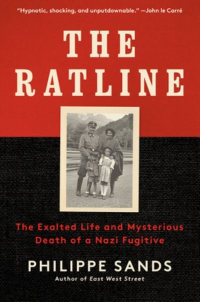 Cover for Philippe Sands · The Ratline: The Exalted Life and Mysterious Death of a Nazi Fugitive (Book) (2022)