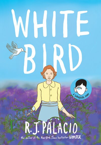 Cover for R. J. Palacio · White Bird: A Wonder Story (A Graphic Novel) - Wonder (Inbunden Bok) (2019)