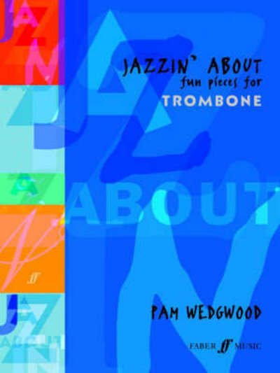 Cover for Pam Wedgwood · Jazzin' About (Trombone) - Jazzin' About (Sheet music) (1989)