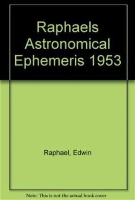 Cover for Edwin Raphael · Raphael's Astronomical Ephemeris: With Tables of Houses for London, Liverpool and New York (Paperback Book) [New edition] (1968)