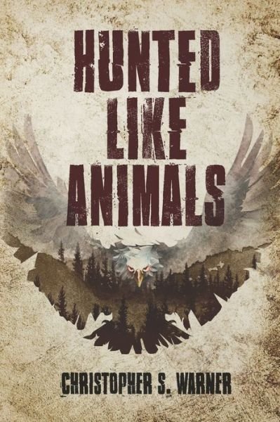 Cover for Christopher S. Warner · Hunted Like Animals (Pocketbok) (2021)
