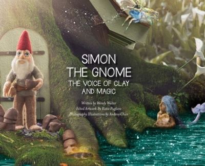 Wendy Walter · Simon the Gnome, The Voice of Clay, and Magic (Hardcover Book) (2021)