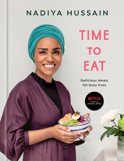 Cover for Nadiya Hussain · Time to Eat Delicious Meals for Busy Lives (Book) (2020)