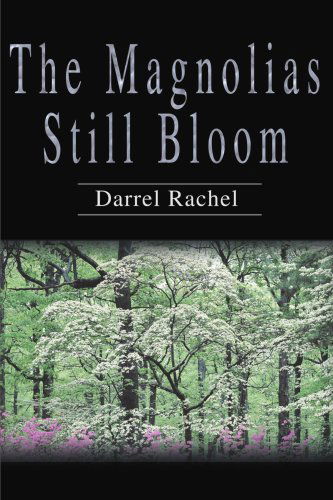 Cover for Darrel Rachel · The Magnolias Still Bloom (Paperback Book) (2001)