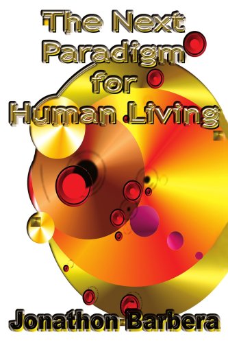 Cover for Jonathon Barbera · The Next Paradigm for Human Living (Paperback Book) (2004)